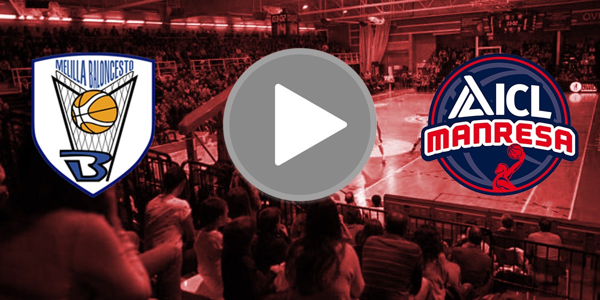 📺 EN DIRECTE (divendres 8/6 a les 21:00): Melilla Baloncesto – ICL Manresa