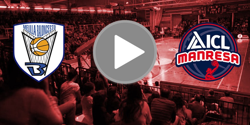 📺 EN DIRECTO (viernes 8/6 a las 21:00): Melilla Baloncesto – ICL Manresa